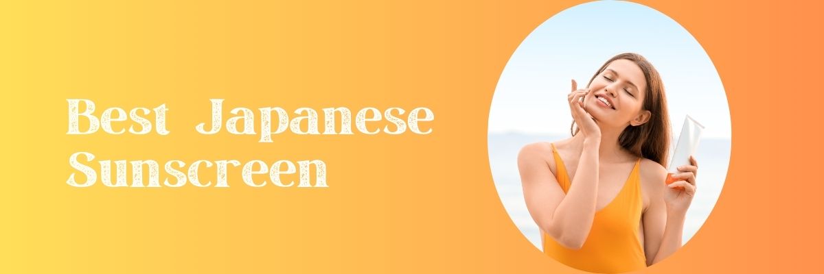 Best Japanese Sunscreen